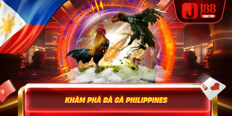 Khám phá đá gà Philippines